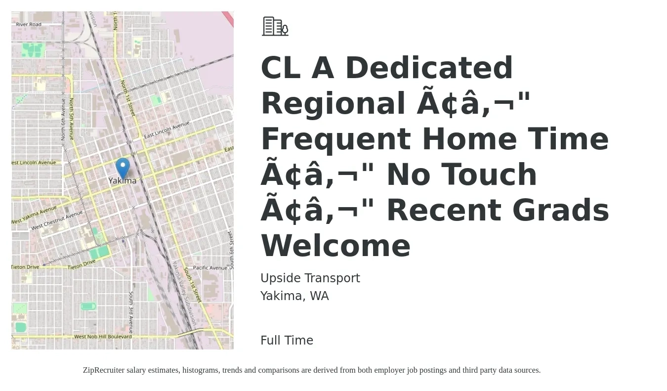 Upside Transport job posting for a CL A Dedicated Regional â€" Frequent Home Time â€" No Touch â€" Recent Grads Welcome in Yakima, WA with a salary of $1,400 to $1,800 Weekly with a map of Yakima location.