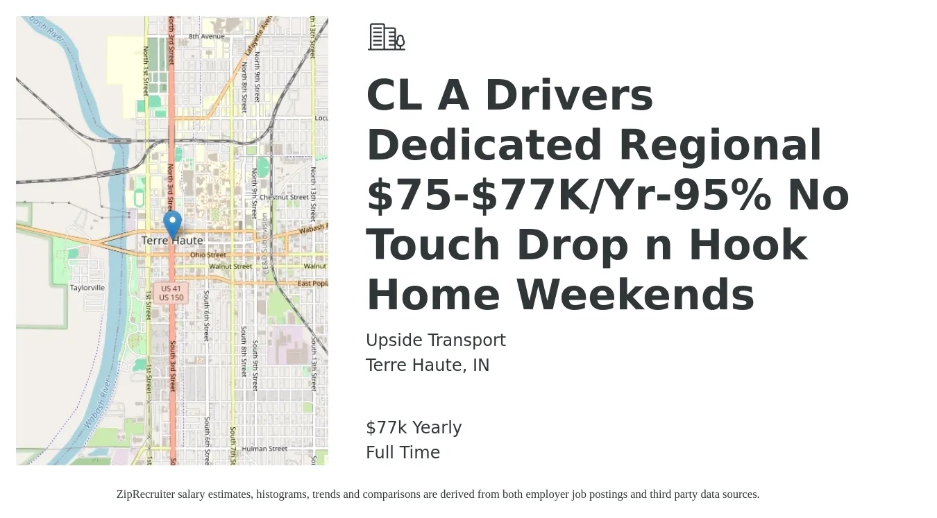 Upside Transport job posting for a CL A Drivers Dedicated Regional $75-$77K/Yr-95% No Touch Drop n Hook Home Weekends in Terre Haute, IN with a salary of $77,000 Yearly with a map of Terre Haute location.