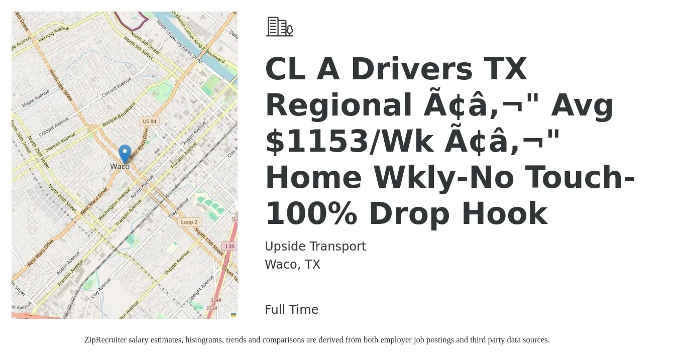 Upside Transport job posting for a CL A Drivers TX Regional â€" Avg $1153/Wk â€" Home Wkly-No Touch-100% Drop Hook in Waco, TX with a salary of $1,153 Weekly with a map of Waco location.