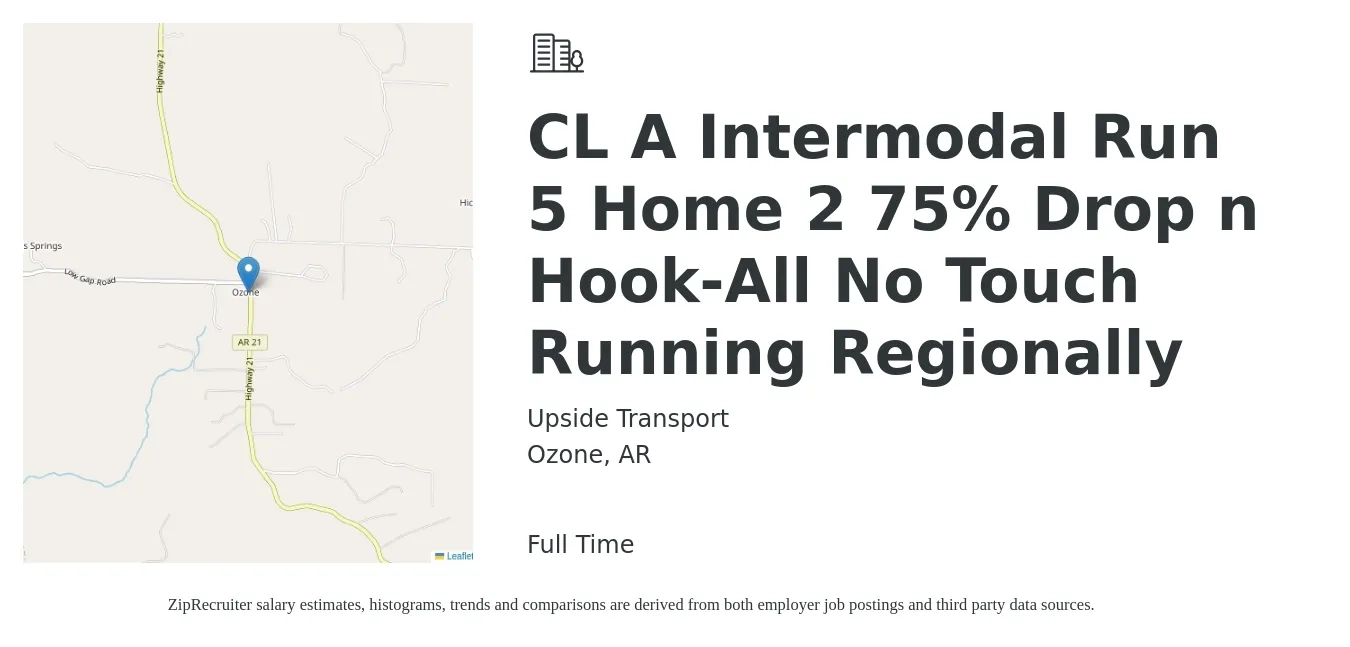 Upside Transport job posting for a CL A Intermodal Run 5 Home 2 75% Drop n Hook-All No Touch Running Regionally in Ozone, AR with a salary of $225 Daily with a map of Ozone location.