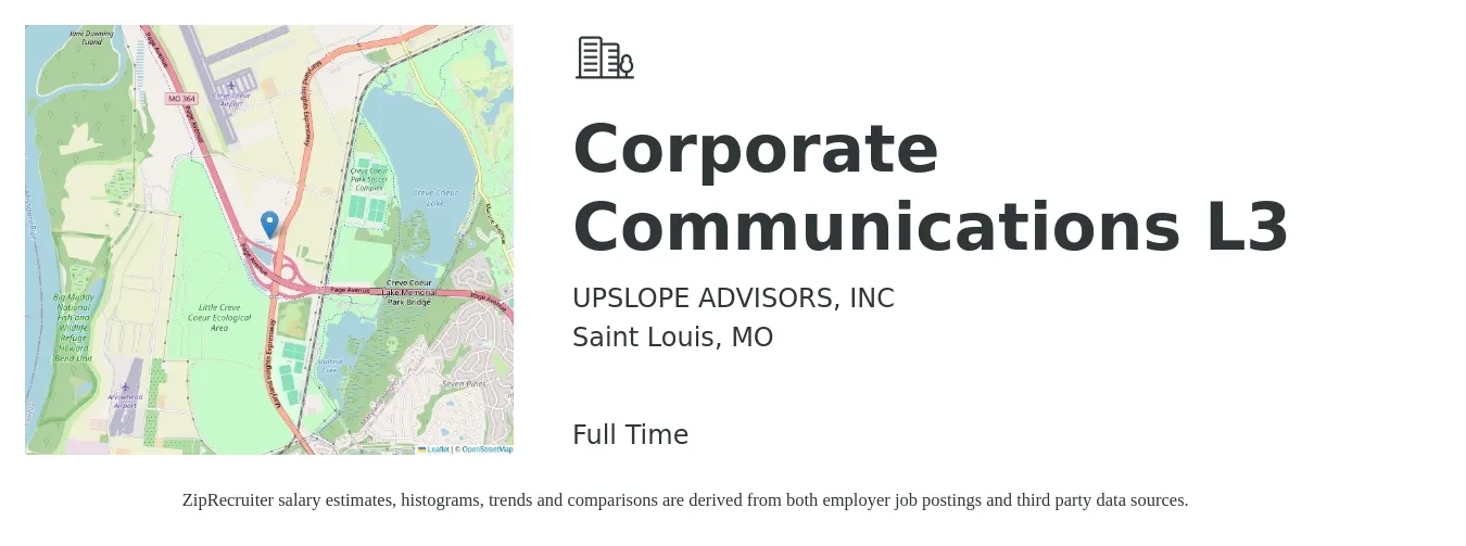 UPSLOPE ADVISORS, INC job posting for a Corporate Communications L3 in Saint Louis, MO with a salary of $26 to $49 Hourly with a map of Saint Louis location.