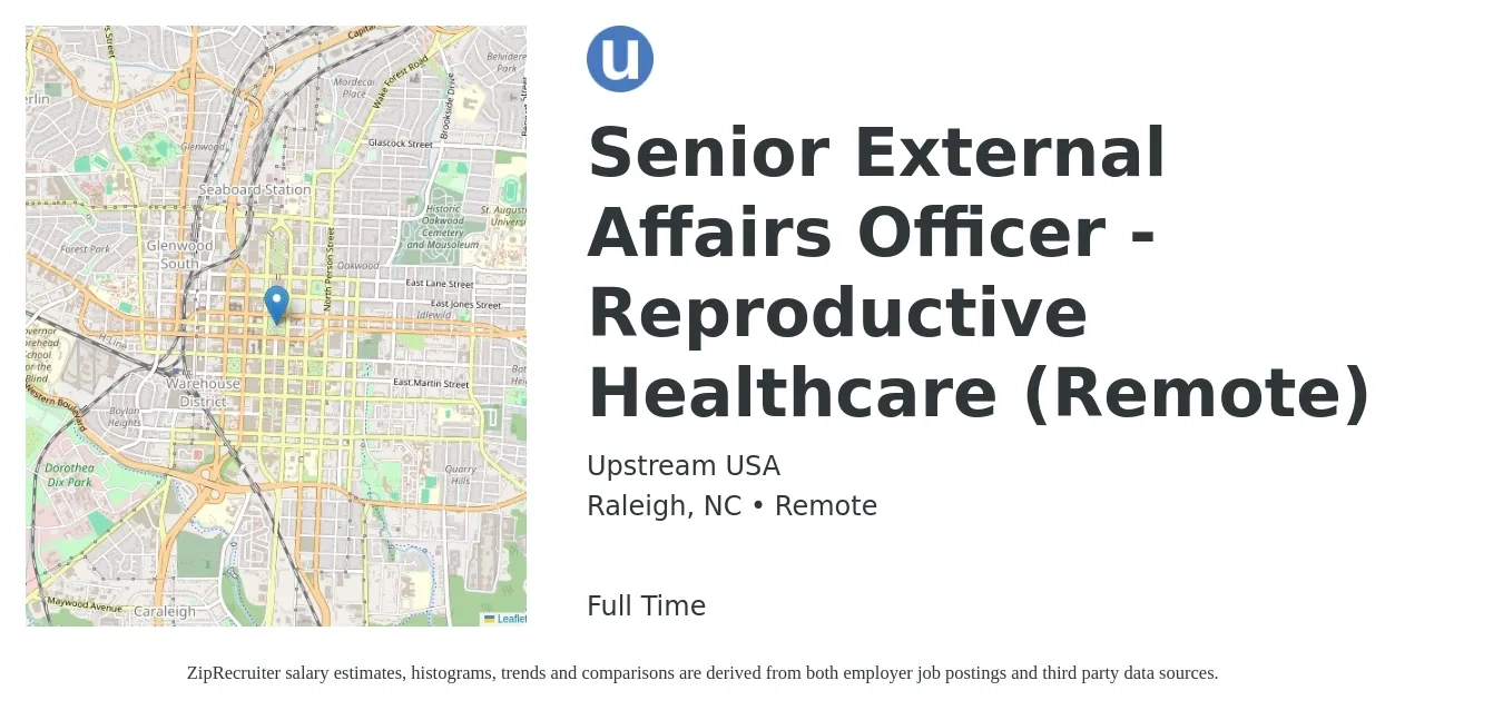Upstream USA job posting for a Senior External Affairs Officer - Reproductive Healthcare (Remote) in Raleigh, NC with a salary of $76,800 to $128,800 Yearly with a map of Raleigh location.