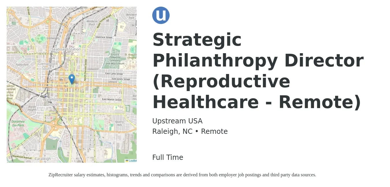 Upstream USA job posting for a Strategic Philanthropy Director (Reproductive Healthcare - Remote) in Raleigh, NC with a salary of $85,500 to $178,400 Yearly with a map of Raleigh location.