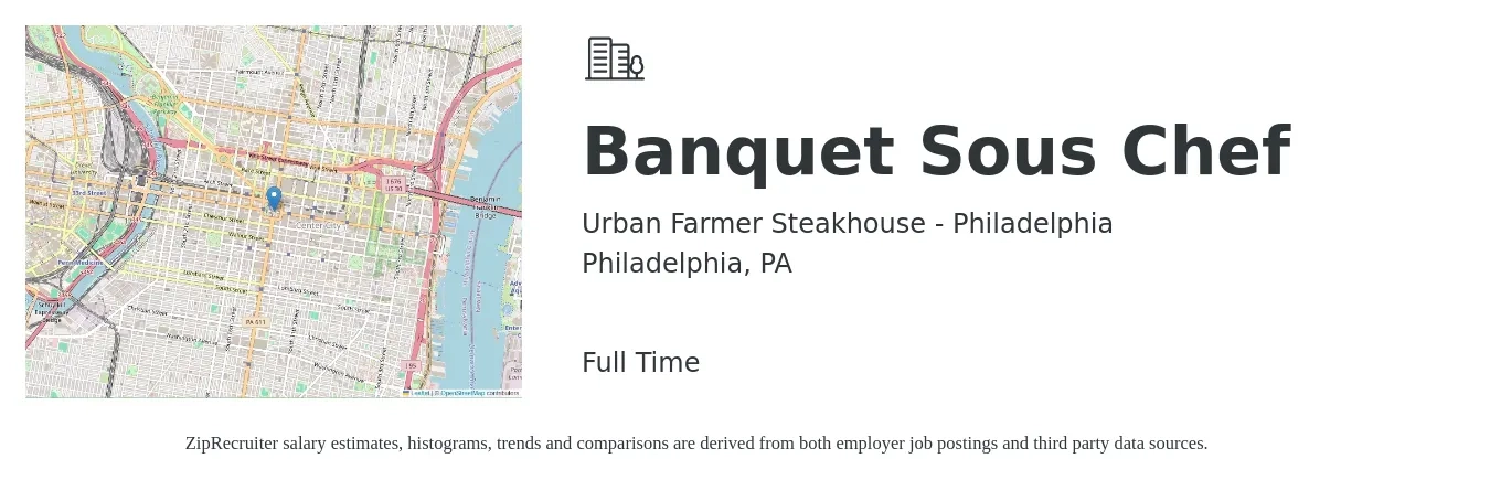 Urban Farmer Steakhouse - Philadelphia job posting for a Banquet Sous Chef in Philadelphia, PA with a salary of $55,000 to $82,700 Yearly with a map of Philadelphia location.