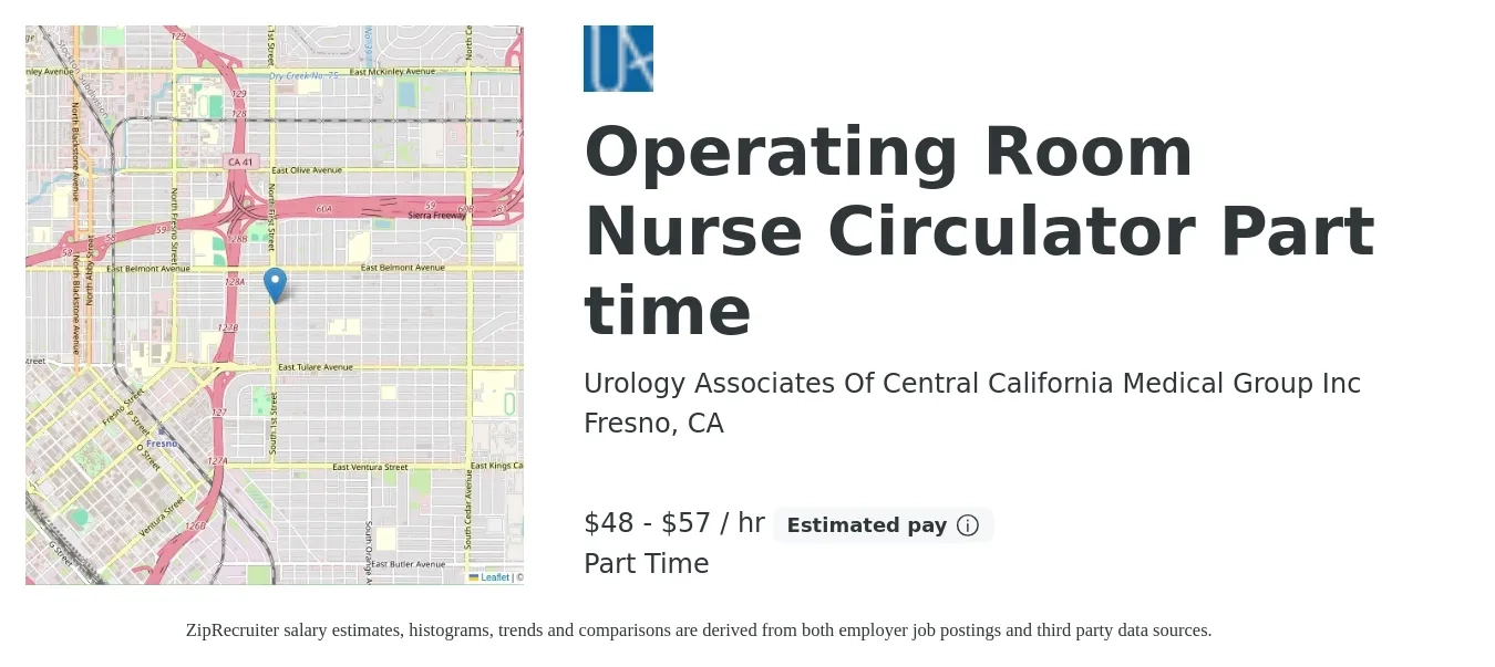 Urology Associates Of Central California Medical Group Inc job posting for a Operating Room Nurse Circulator Part time in Fresno, CA with a salary of $50 to $60 Hourly with a map of Fresno location.
