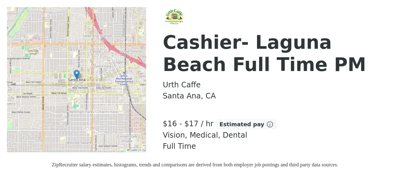 Urth Caffe job posting for a Cashier- Laguna Beach Full Time PM in Santa Ana, CA with a salary of $17 to $18 Hourly and benefits including retirement, vision, dental, and medical with a map of Santa Ana location.