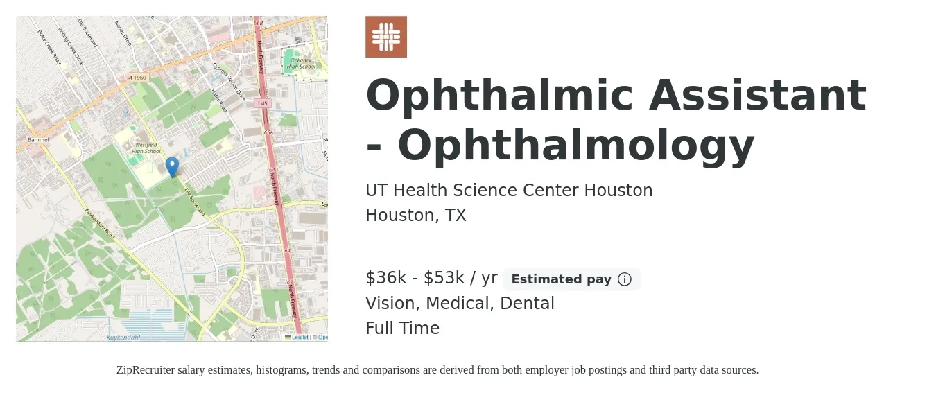 UT Health Science Center Houston job posting for a Ophthalmic Assistant - Ophthalmology in Houston, TX with a salary of $36,000 to $53,000 Yearly and benefits including dental, medical, and vision with a map of Houston location.