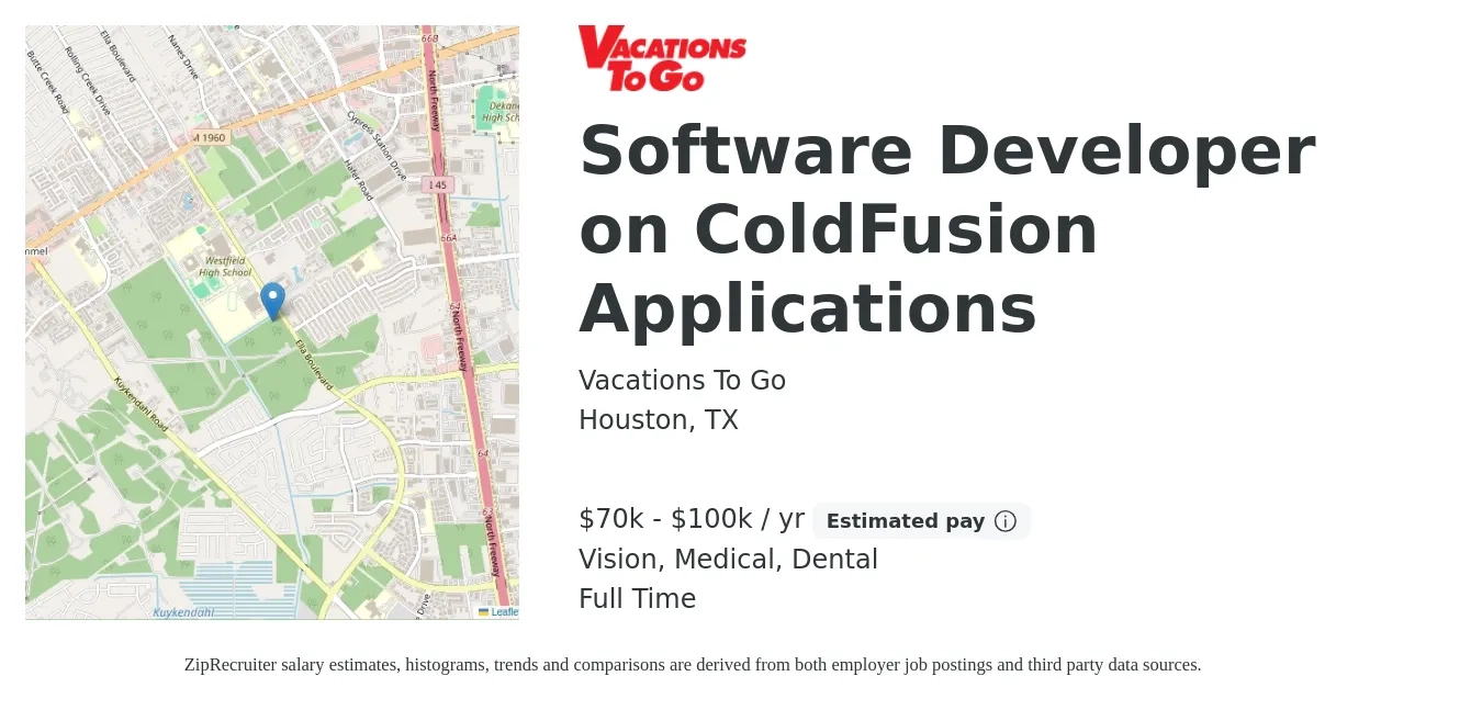 Vacations To Go job posting for a Software Developer on ColdFusion Applications in Houston, TX with a salary of $70,000 to $100,000 Yearly and benefits including dental, life_insurance, medical, pto, retirement, and vision with a map of Houston location.