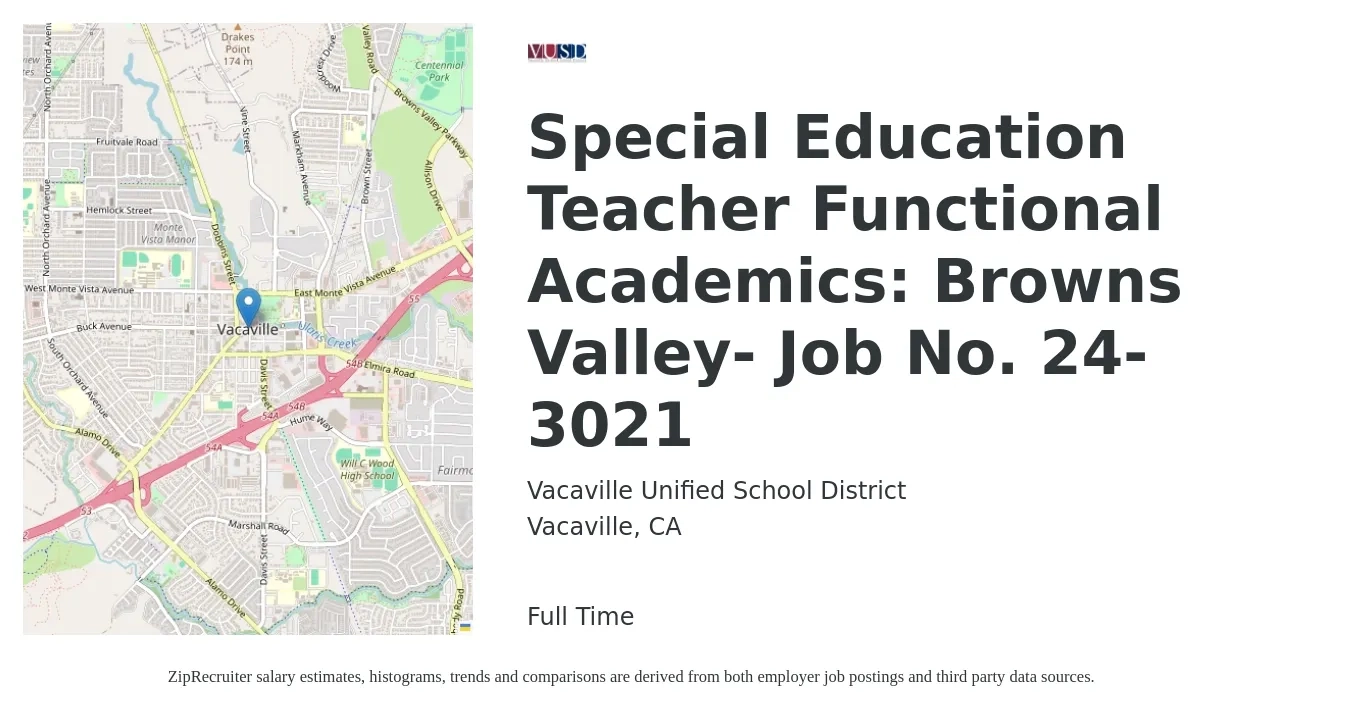 Vacaville Unified School District job posting for a Special Education Teacher Functional Academics: Browns Valley- Job No. 24-3021 in Vacaville, CA with a salary of $56,600 to $74,800 Yearly with a map of Vacaville location.