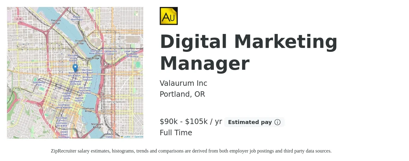 Valaurum Inc job posting for a Digital Marketing Manager in Portland, OR with a salary of $90,000 to $105,000 Yearly with a map of Portland location.