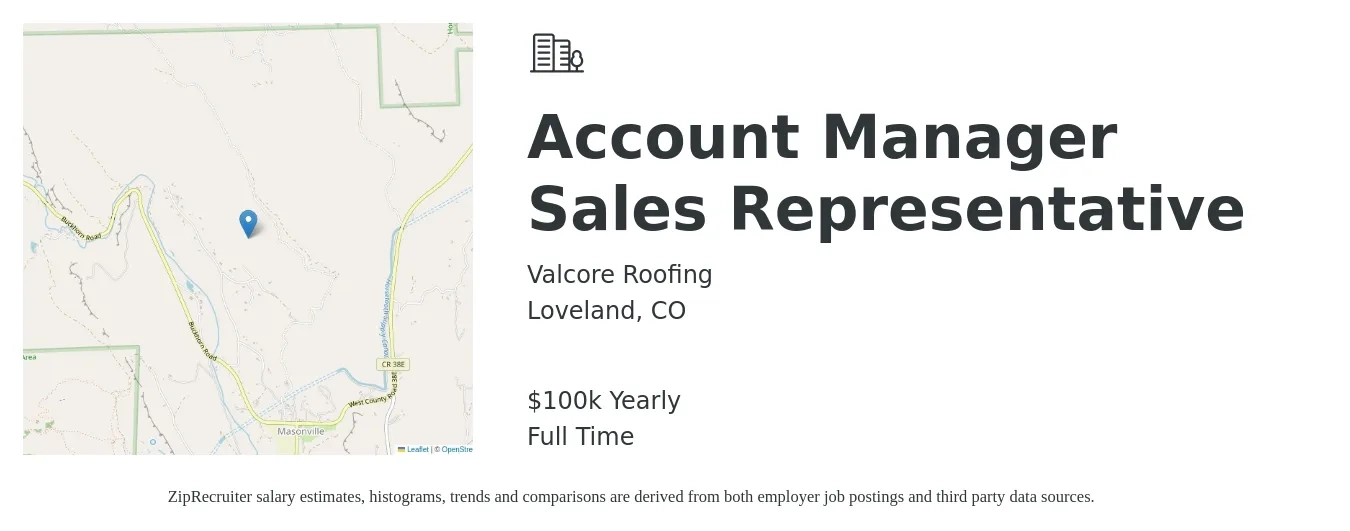 Valcore Roofing job posting for a Account Manager Sales Representative in Loveland, CO with a salary of $100,000 Yearly with a map of Loveland location.