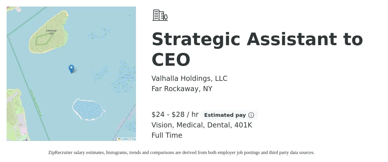 Valhalla Holdings, LLC job posting for a Strategic Assistant to CEO in Far Rockaway, NY with a salary of $25 to $30 Hourly and benefits including dental, medical, vision, and 401k with a map of Far Rockaway location.