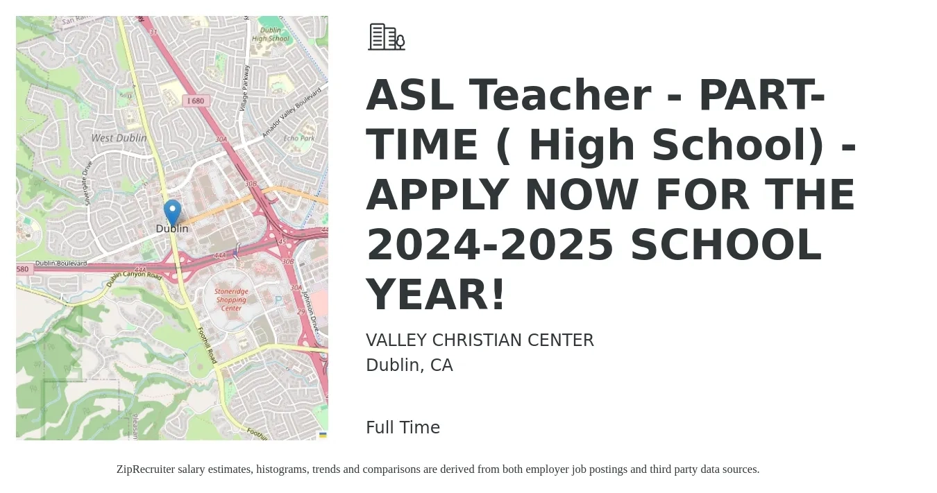 VALLEY CHRISTIAN CENTER job posting for a ASL Teacher - PART-TIME ( High School) - APPLY NOW FOR THE 2024-2025 SCHOOL YEAR! in Dublin, CA with a salary of $51,800 to $71,500 Yearly with a map of Dublin location.