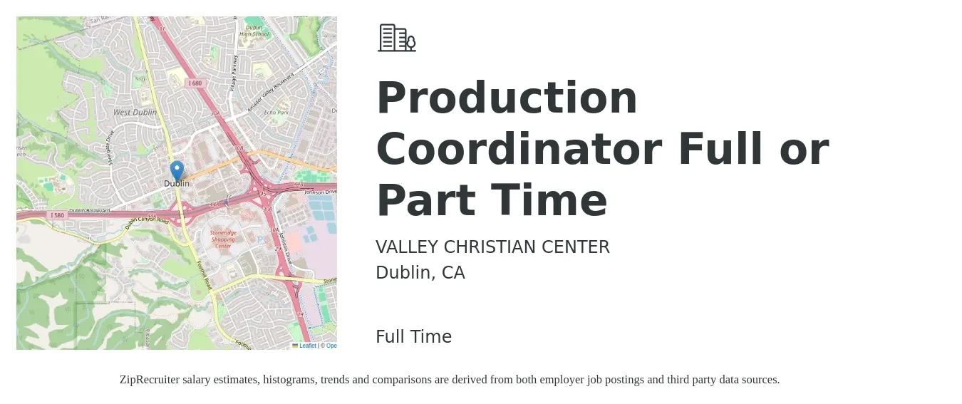 VALLEY CHRISTIAN CENTER job posting for a Production Coordinator Full or Part Time in Dublin, CA with a salary of $23 to $33 Hourly with a map of Dublin location.