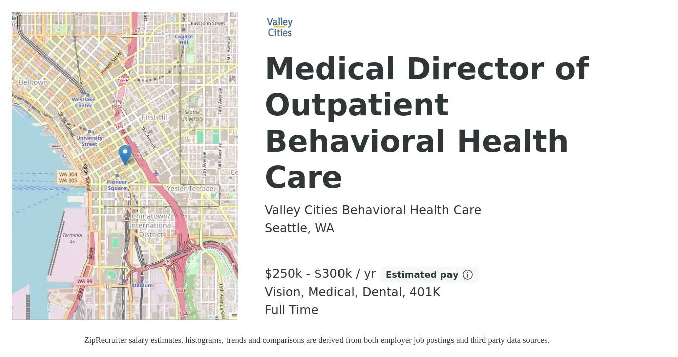 Valley Cities Behavioral Health Care job posting for a Medical Director of Outpatient Behavioral Health Care in Seattle, WA with a salary of $225,300 to $323,800 Yearly with a map of Seattle location.