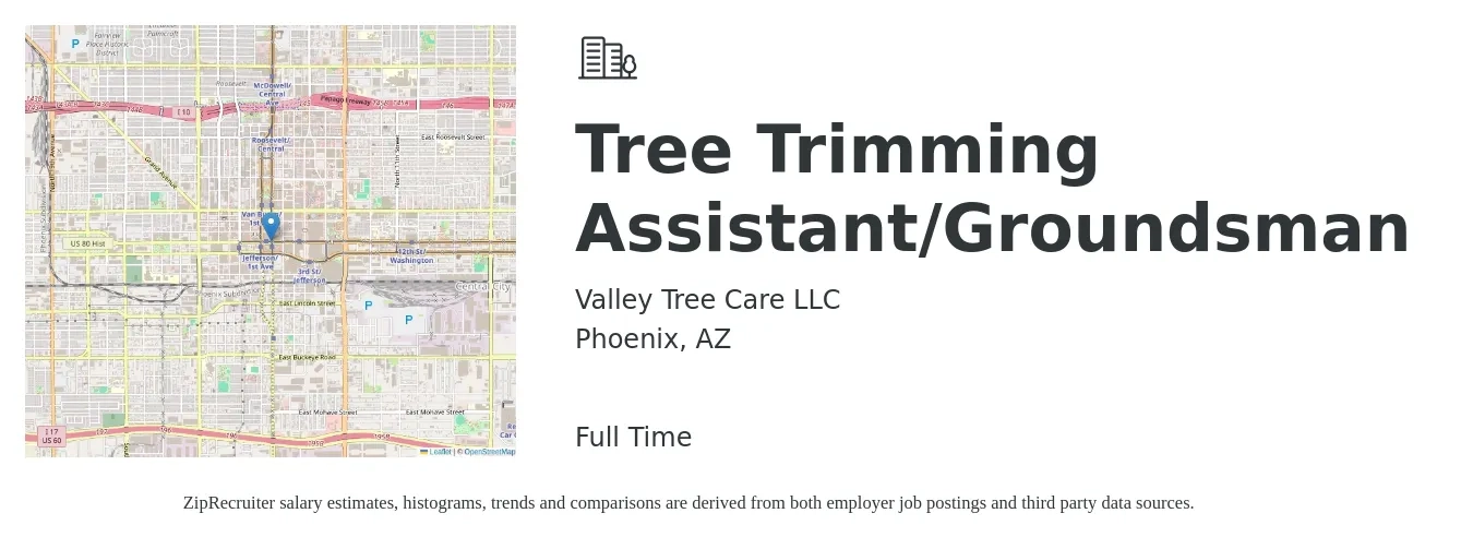 Valley Tree Care LLC job posting for a Tree Trimming Assistant/Groundsman in Phoenix, AZ with a salary of $17 to $32 Hourly with a map of Phoenix location.