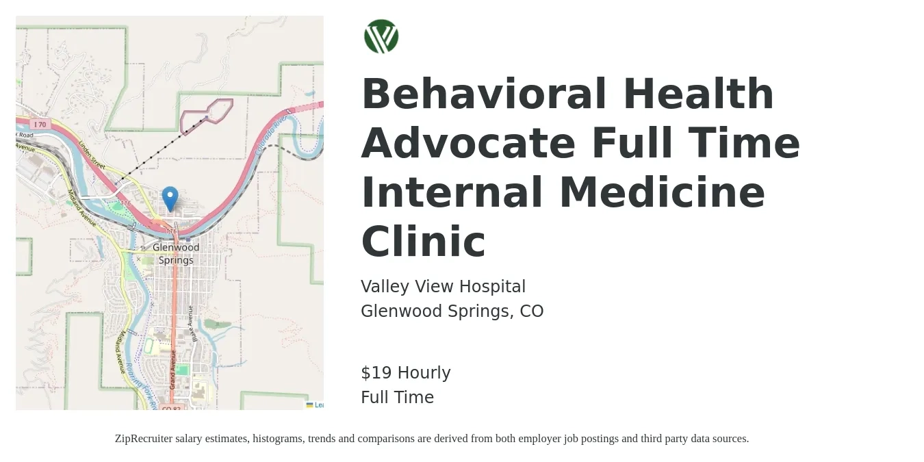 Valley View Hospital job posting for a Behavioral Health Advocate Full Time Internal Medicine Clinic in Glenwood Springs, CO with a salary of $20 Hourly with a map of Glenwood Springs location.