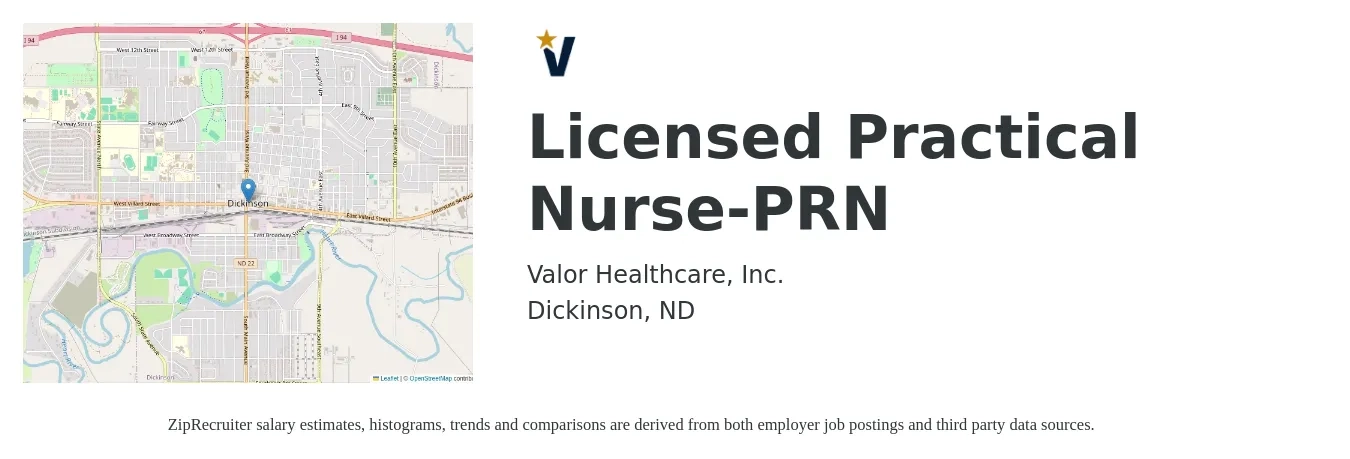 Valor Healthcare, Inc. job posting for a Licensed Practical Nurse-PRN in Dickinson, ND with a salary of $24 to $33 Hourly with a map of Dickinson location.