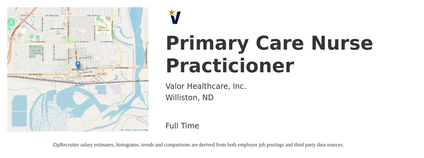 Valor Healthcare, Inc. job posting for a Primary Care Nurse Practicioner in Williston, ND with a salary of $105,800 to $146,900 Yearly with a map of Williston location.