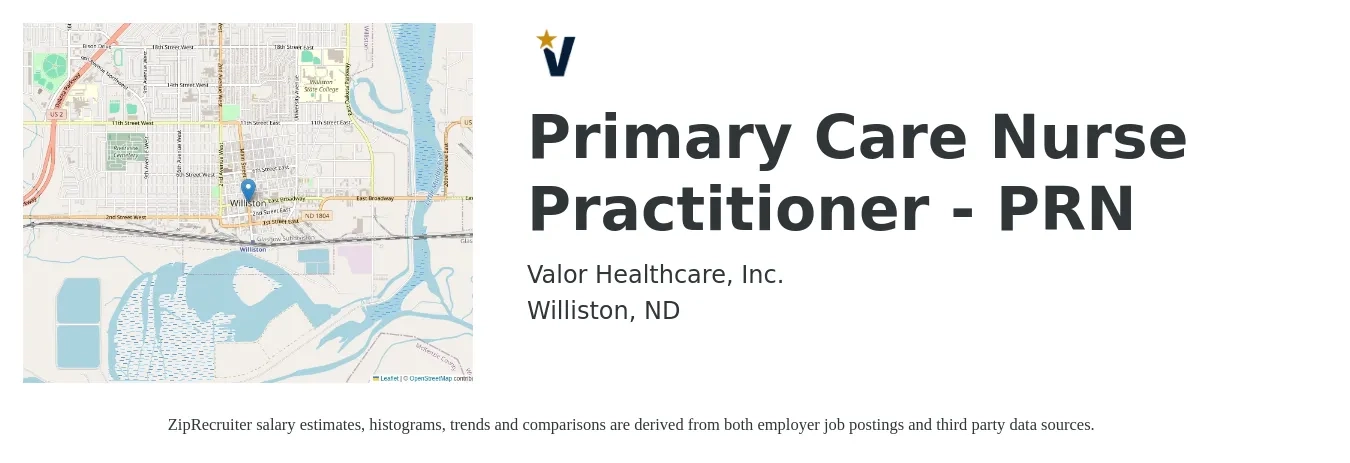 Valor Healthcare, Inc. job posting for a Primary Care Nurse Practitioner - PRN in Williston, ND with a salary of $100,400 to $137,100 Yearly with a map of Williston location.