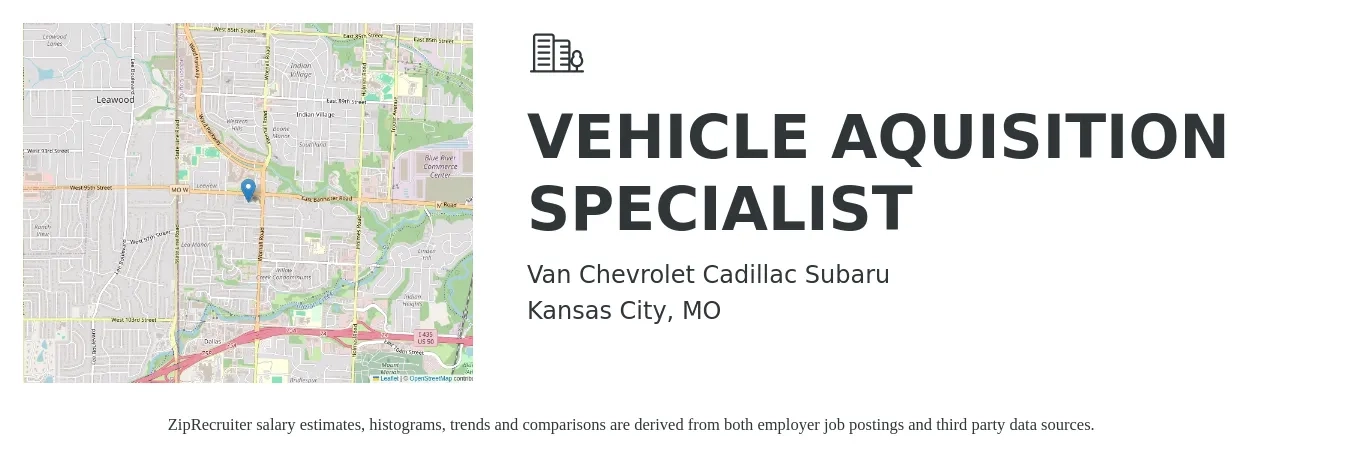 Van Chevrolet Cadillac Subaru job posting for a VEHICLE AQUISITION SPECIALIST in Kansas City, MO with a salary of $24 to $37 Hourly with a map of Kansas City location.