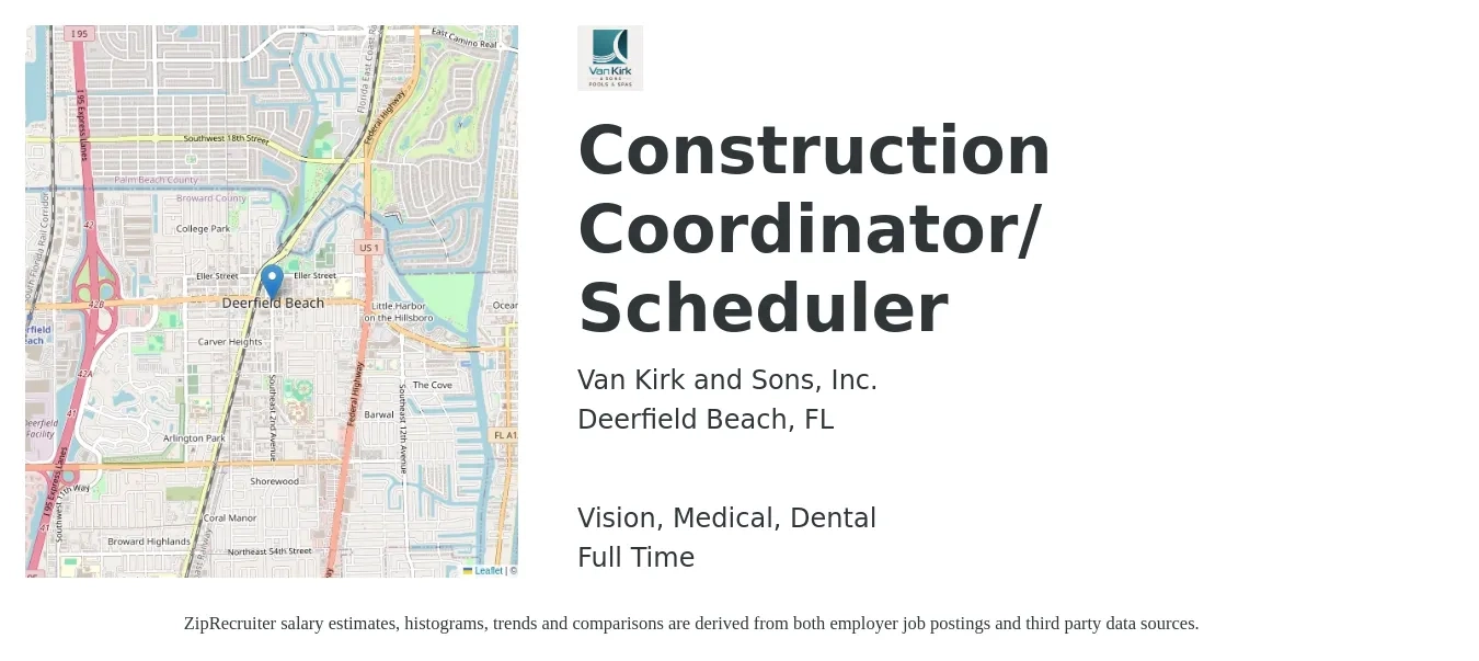 Van Kirk and Sons, Inc. job posting for a Construction Coordinator/ Scheduler in Deerfield Beach, FL with a salary of $22 to $34 Hourly and benefits including medical, pto, retirement, vision, dental, and life_insurance with a map of Deerfield Beach location.