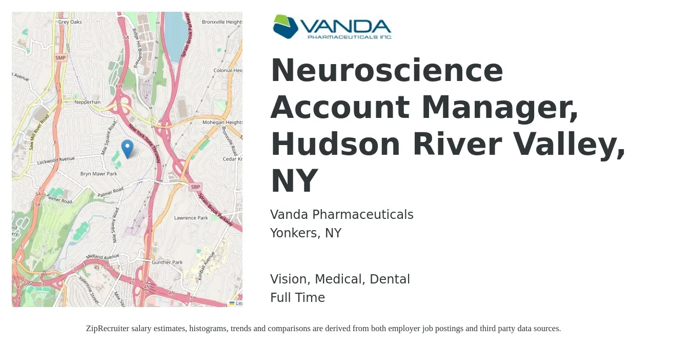 Vanda Pharmaceuticals job posting for a Neuroscience Account Manager, Hudson River Valley, NY in Yonkers, NY with a salary of $49,800 to $81,400 Yearly and benefits including retirement, vision, dental, life_insurance, medical, and pto with a map of Yonkers location.