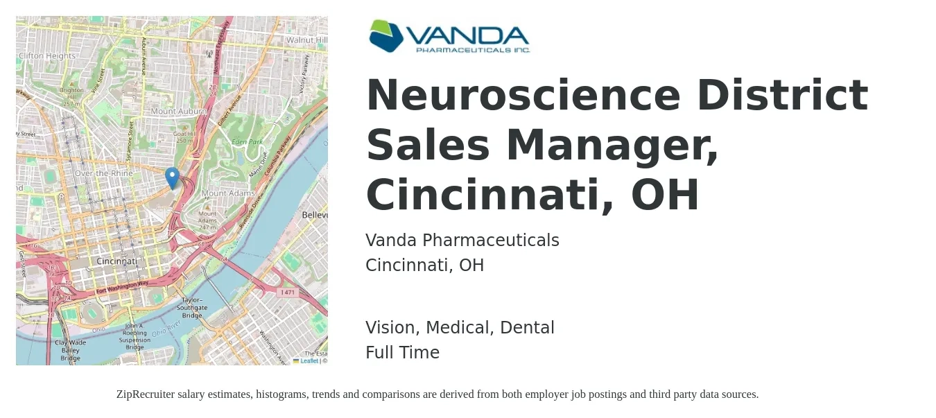 Vanda Pharmaceuticals job posting for a Neuroscience District Sales Manager, Cincinnati, OH in Cincinnati, OH with a salary of $63,300 to $96,900 Yearly and benefits including pto, retirement, vision, dental, life_insurance, and medical with a map of Cincinnati location.