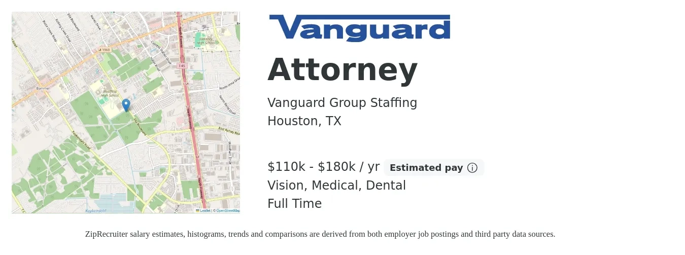 Vanguard Group Staffing job posting for a Attorney in Houston, TX with a salary of $110,000 to $180,000 Yearly and benefits including medical, pto, retirement, vision, dental, and life_insurance with a map of Houston location.