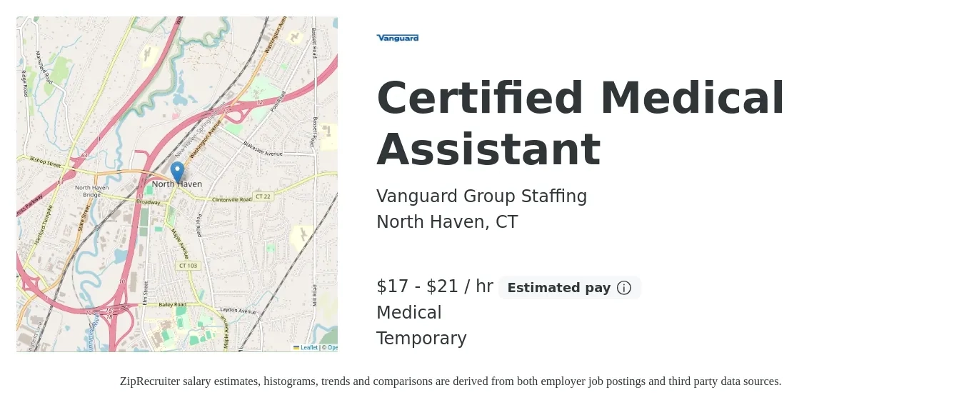 Vanguard Group Staffing job posting for a Certified Medical Assistant in North Haven, CT with a salary of $18 to $22 Hourly and benefits including medical with a map of North Haven location.