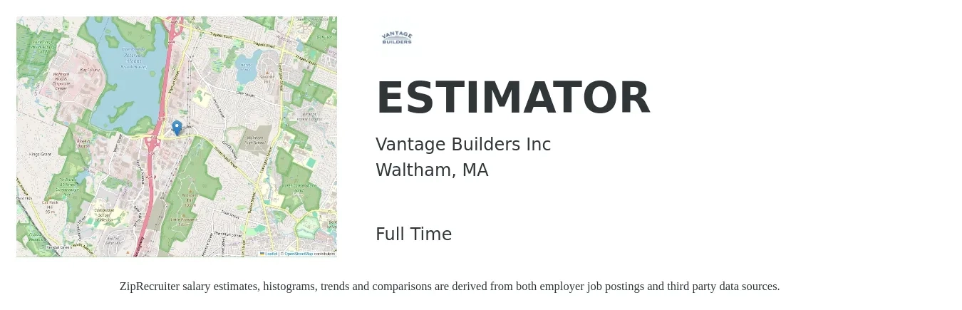 Vantage Builders Inc job posting for a ESTIMATOR in Waltham, MA with a salary of $57,800 to $94,300 Yearly with a map of Waltham location.
