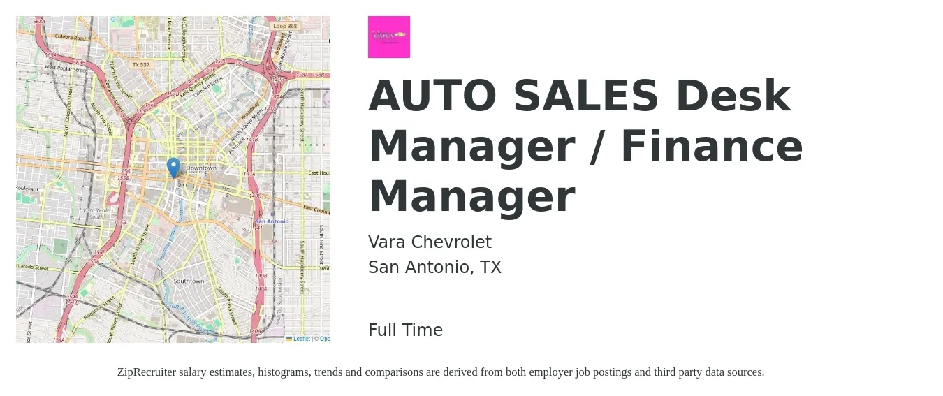 Vara Chevrolet job posting for a AUTO SALES Desk Manager / Finance Manager in San Antonio, TX with a salary of $63,100 to $138,500 Yearly with a map of San Antonio location.