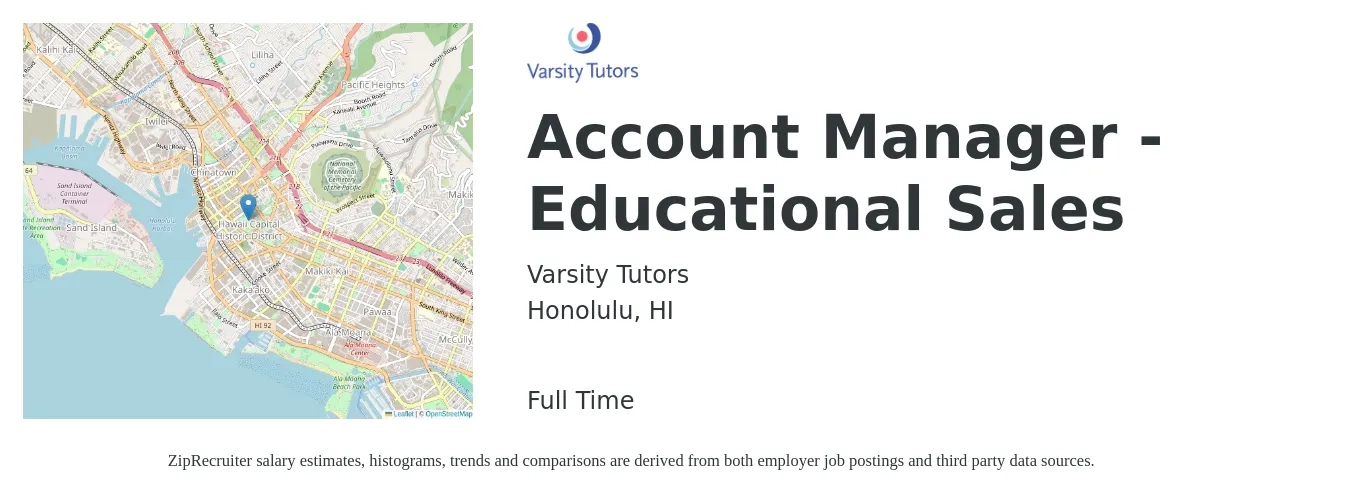 Varsity Tutors job posting for a Account Manager - Educational Sales in Honolulu, HI with a salary of $49,900 to $79,000 Yearly with a map of Honolulu location.