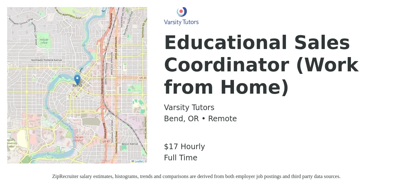 Varsity Tutors job posting for a Educational Sales Coordinator (Work from Home) in Bend, OR with a salary of $18 Hourly with a map of Bend location.