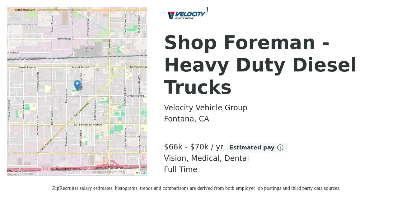 Velocity Vehicle Group job posting for a Shop Foreman - Heavy Duty Diesel Trucks in Fontana, CA with a salary of $66,650 to $70,000 Yearly and benefits including retirement, vision, dental, life_insurance, and medical with a map of Fontana location.