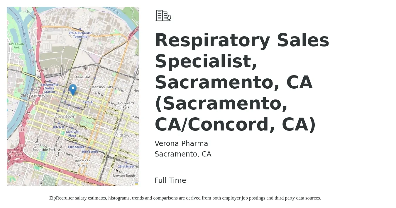Verona Pharma job posting for a Respiratory Sales Specialist, Sacramento, CA (Sacramento, CA/Concord, CA) in Sacramento, CA with a salary of $20 to $38 Hourly with a map of Sacramento location.