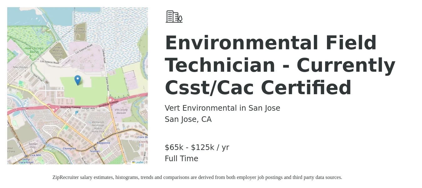 Vert Environmental in San Jose job posting for a Environmental Field Technician - Currently Csst/Cac Certified in San Jose, CA with a salary of $65,000 to $125,000 Yearly with a map of San Jose location.