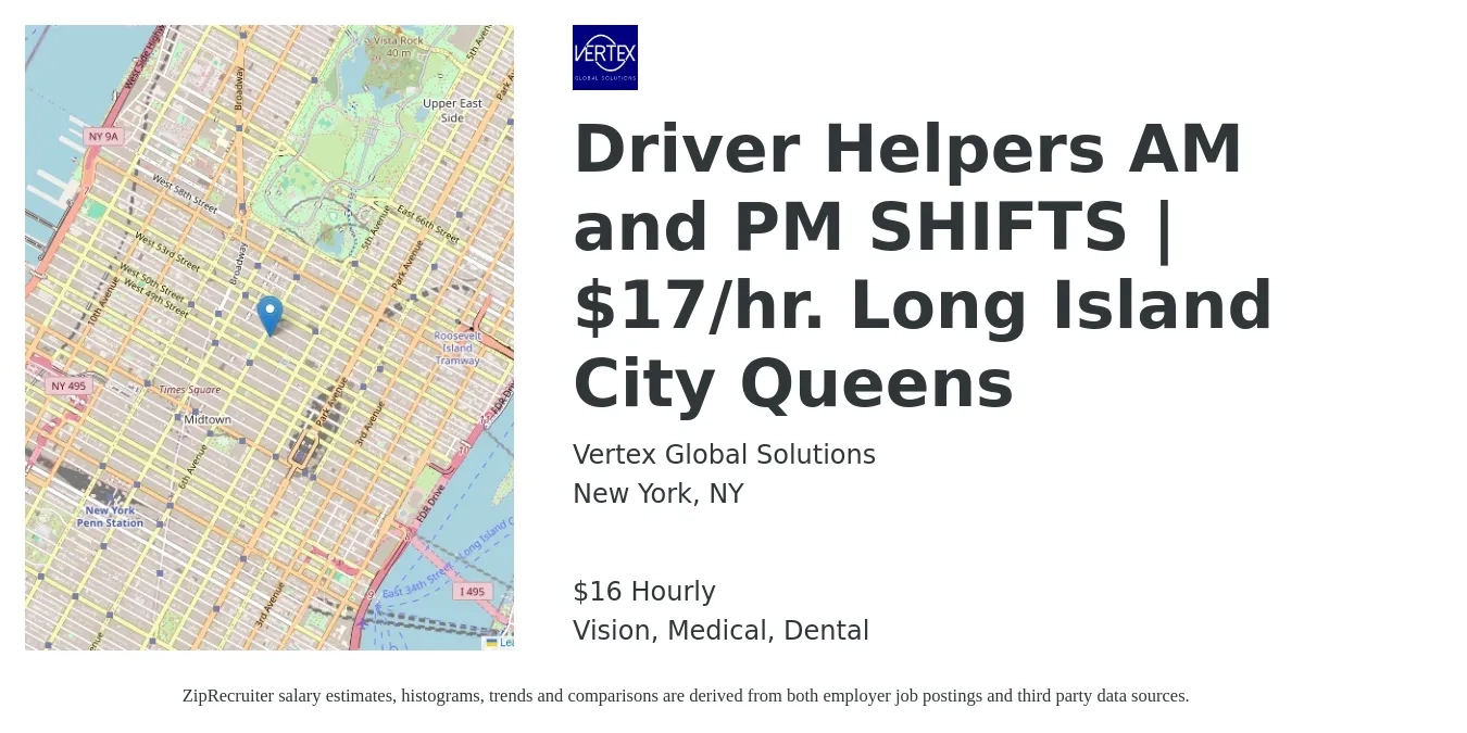 Vertex Global Solutions job posting for a Driver Helpers AM and PM SHIFTS | $17/hr. Long Island City Queens in New York, NY with a salary of $17 Hourly with a map of New York location.