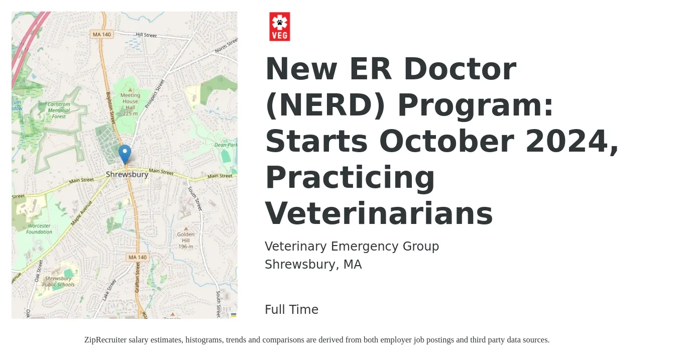 Veterinary Emergency Group (VEG) job posting for a New ER Doctor (NERD) Program: Starts October 2024, Practicing Veterinarians in Shrewsbury, MA with a salary of $179,800 to $223,600 Yearly with a map of Shrewsbury location.