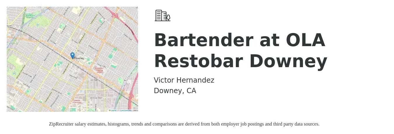 Victor Hernandez job posting for a Bartender at OLA Restobar Downey in Downey, CA with a salary of $10 to $20 Hourly with a map of Downey location.
