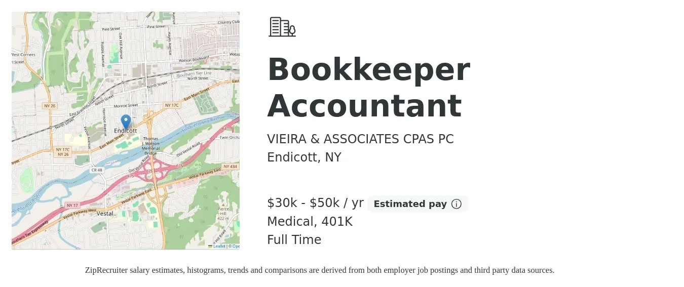 VIEIRA & ASSOCIATES CPAS PC job posting for a Bookkeeper Accountant in Endicott, NY with a salary of $30,000 to $50,000 Yearly and benefits including 401k, life_insurance, and medical with a map of Endicott location.