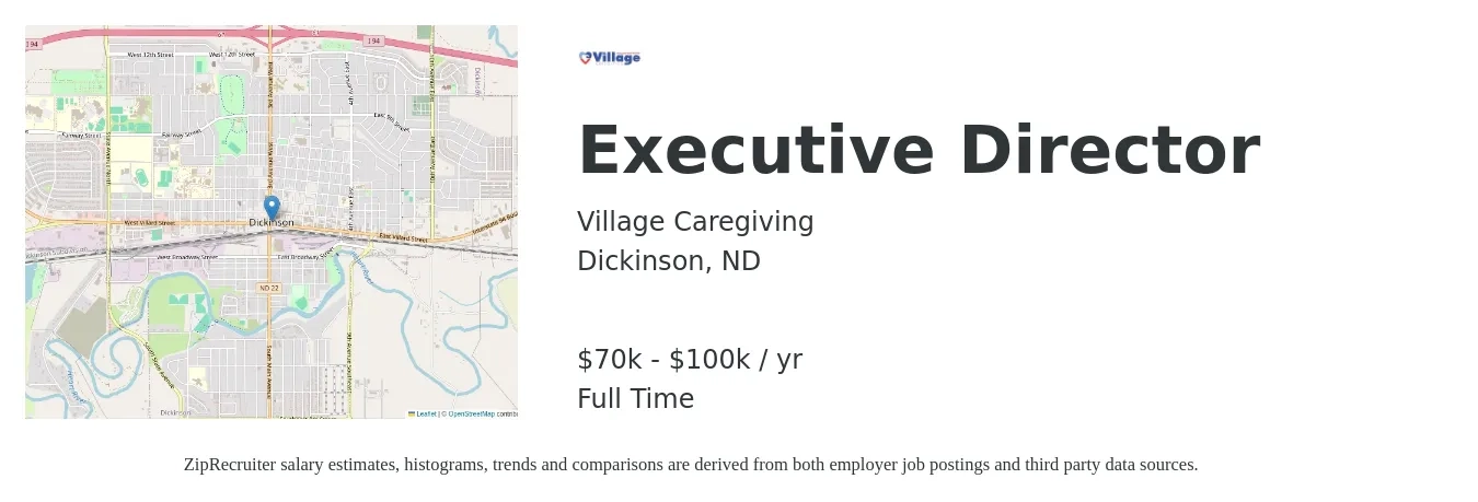 Village Caregiving job posting for a Executive Director in Dickinson, ND with a salary of $70,000 to $100,000 Yearly with a map of Dickinson location.