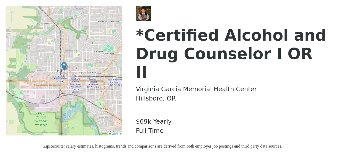 Virginia Garcia Memorial Health Center job posting for a *Certified Alcohol and Drug Counselor I OR II in Hillsboro, OR with a salary of $69,156 Yearly with a map of Hillsboro location.