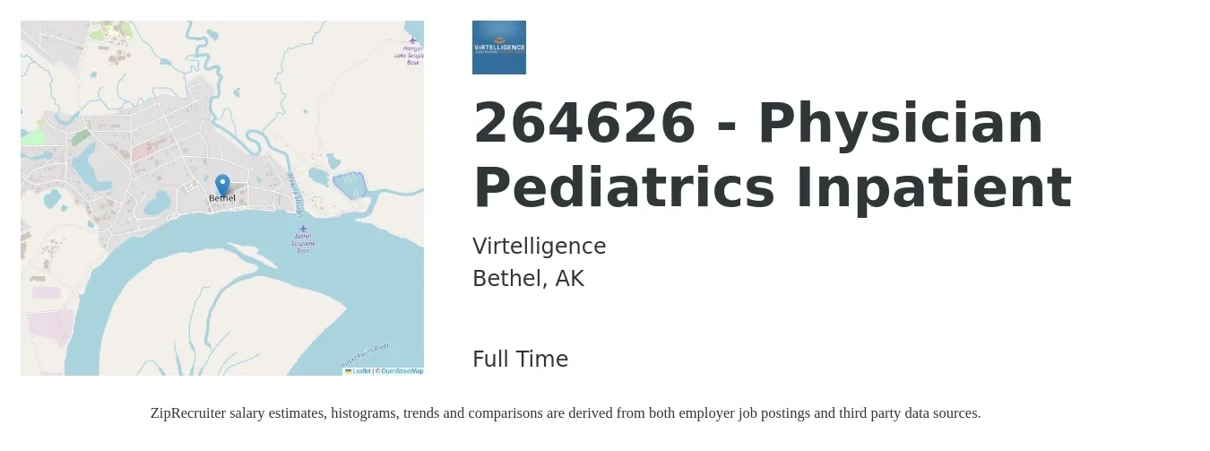 Virtelligence job posting for a 264626 - Physician Pediatrics Inpatient in Bethel, AK with a salary of $215,000 to $270,100 Yearly with a map of Bethel location.