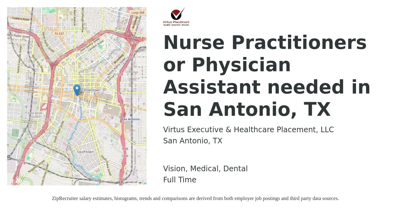 Virtus Executive & Healthcare Placement, LLC job posting for a Nurse Practitioners or Physician Assistant needed in San Antonio, TX in San Antonio, TX with a salary of $98,300 to $127,200 Yearly and benefits including dental, life_insurance, medical, retirement, and vision with a map of San Antonio location.