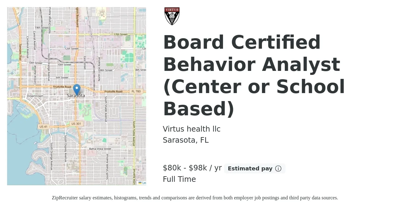 Virtus health llc job posting for a Board Certified Behavior Analyst (Center or School Based) in Sarasota, FL with a salary of $80,000 to $98,000 Yearly with a map of Sarasota location.