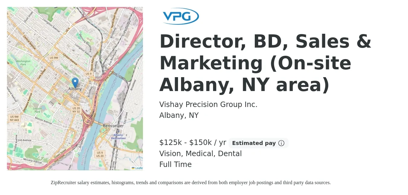 Vishay Precision Group Inc. job posting for a Director, BD, Sales & Marketing (On-site Albany, NY area) in Albany, NY with a salary of $125,000 to $150,000 Yearly and benefits including vision, dental, life_insurance, medical, pto, and retirement with a map of Albany location.