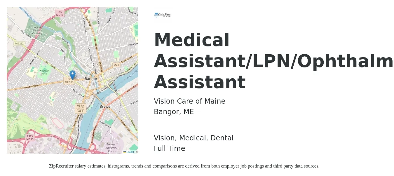 Vision Care of Maine job posting for a Medical Assistant/LPN/Ophthalmologic Assistant in Bangor, ME with a salary of $18 to $24 Hourly and benefits including pto, retirement, vision, dental, life_insurance, and medical with a map of Bangor location.