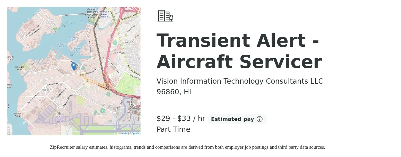 Vision Information Technology Consultants LLC job posting for a Transient Alert - Aircraft Servicer in 96860, HI with a salary of $31 to $34 Hourly with a map of 96860 location.