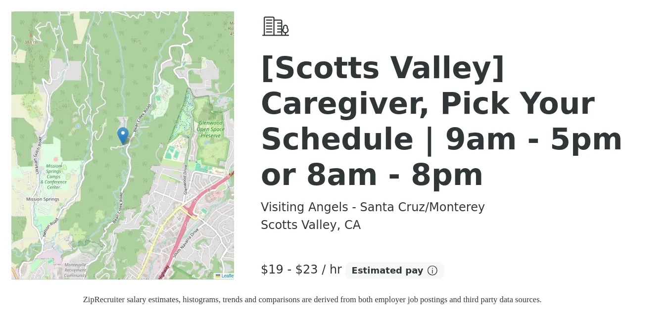 Visiting Angels - Santa Cruz/Monterey job posting for a [Scotts Valley] Caregiver, Pick Your Schedule | 9am - 5pm or 8am - 8pm in Scotts Valley, CA with a salary of $20 to $24 Hourly with a map of Scotts Valley location.